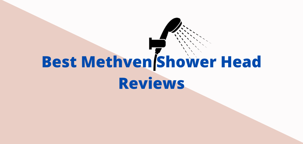 Best Methven Shower Head Reviews