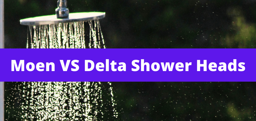 Moen VS Delta Shower Heads