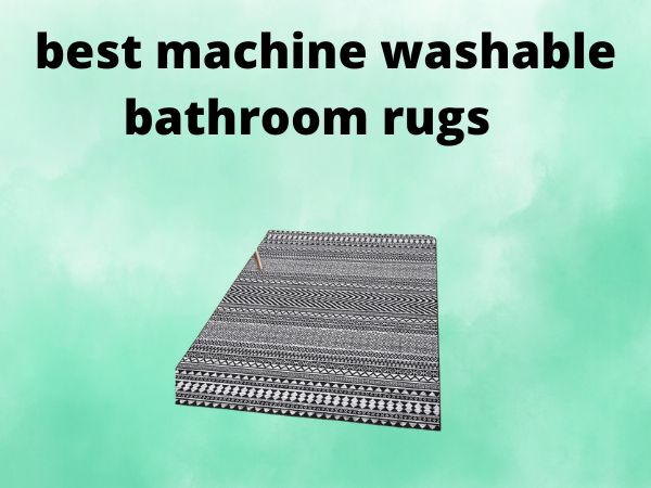 best machine washable bathroom rugs