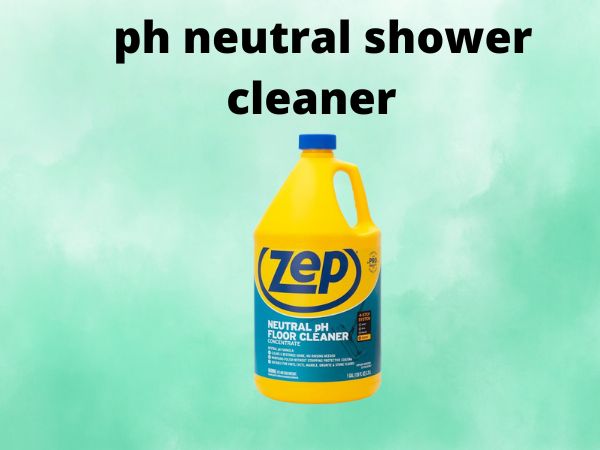 ph neutral shower cleaner