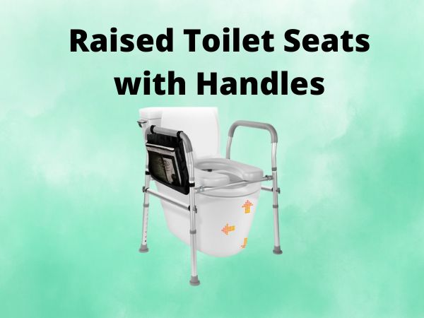 Raised Toilet Seats with Handles
