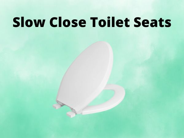 slow close toilet seats