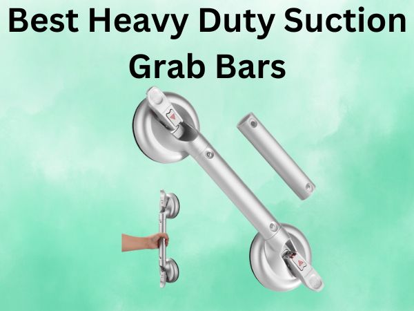 What Is The Best Heavy Duty Suction Grab Bars [IN 2024]