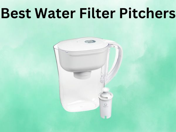 What Is The Best Water Filter Pitchers [IN 2024]