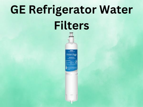 GE Refrigerator Water Filters
