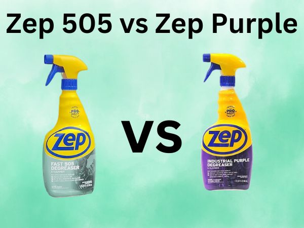 Zep 505 vs Zep Purple [A Comprehensive Comparison of Two Powerful Degreasers]