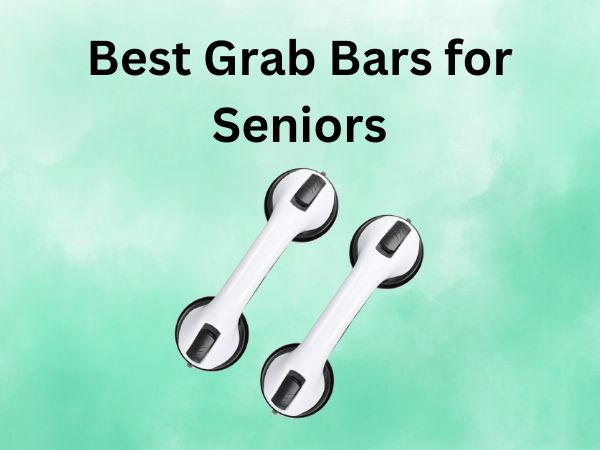 What Is The Best Grab Bars for Seniors [In 2024]