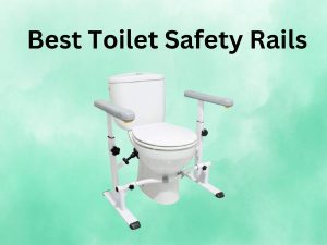The 10 Best Toilet Safety Rails [IN 2026]