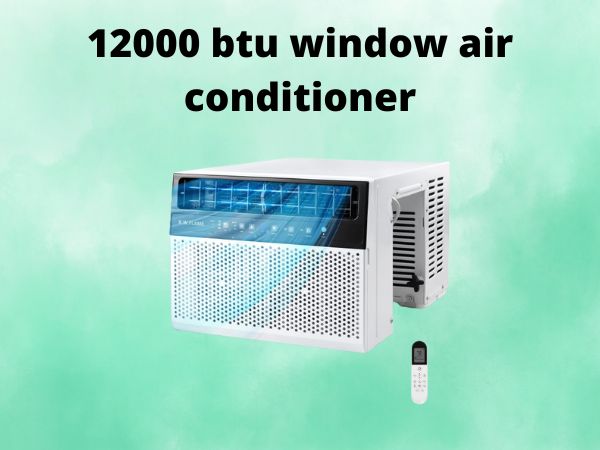 12000 btu window air conditioner