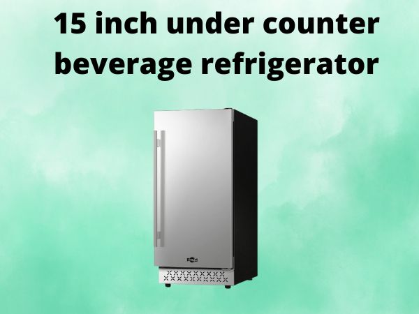 The 5 Best 15-Inch Undercounter Beverage Refrigerators [In 2025]