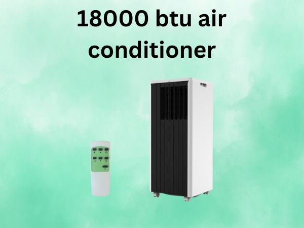18000 btu air conditioner