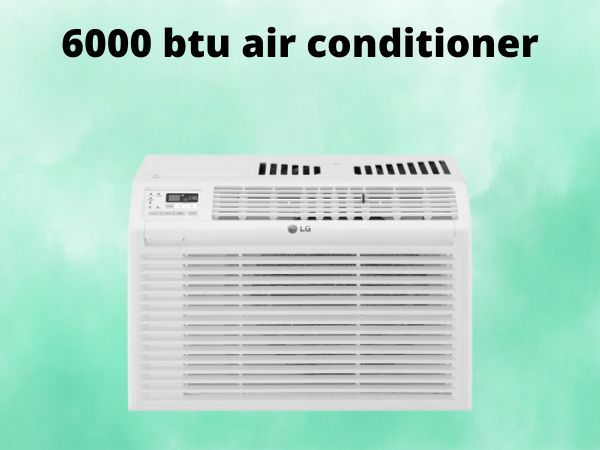6000 btu air conditioner