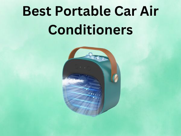 What Is The Best Portable Car Air Conditioners [In 2025]