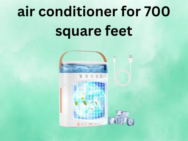 air conditioner for 700 square feet