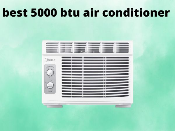 5 Best 5000 BTU Air Conditioners [In 2025]