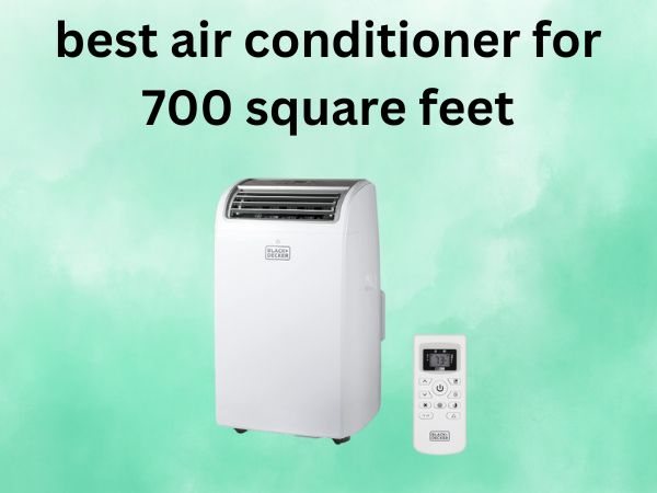 5 Best Air Conditioners for 700 Square Feet [In 2025]