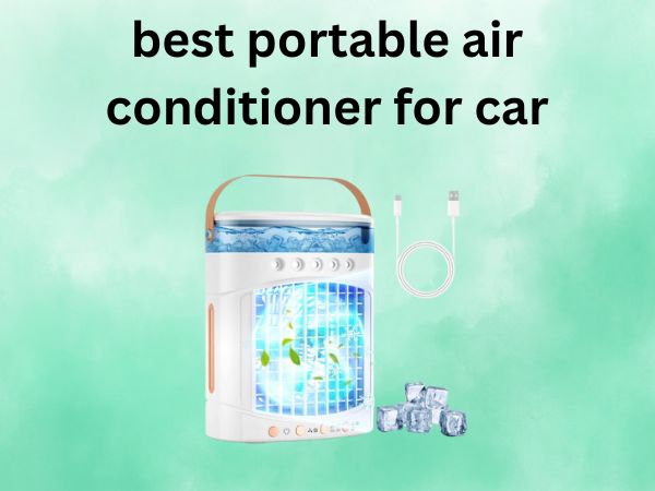 5 Best Portable Air Conditioners for Car [In 2025]