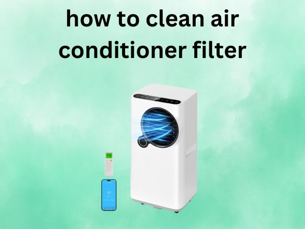 How to Clean Air Conditioner Filter [Your Complete Guide to Better Air Quality]