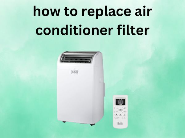 How to Replace Air Conditioner Filter [Your Complete Step-by-Step Guide]