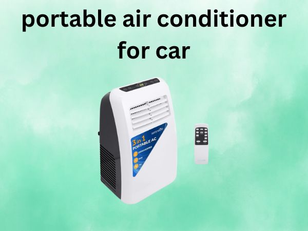portable air conditioner for car