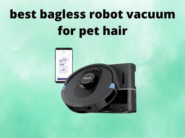 Best Bagless Robot Vacuums for Pet Hair