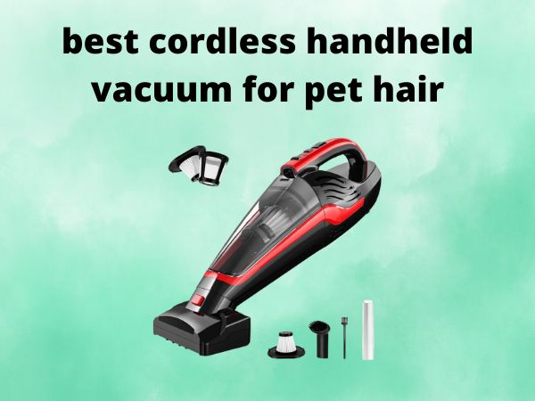 5 Best Cordless Handheld Vacuums for Pet Hair [In 2025]