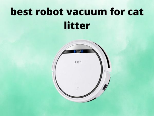 5 Best Robot Vacuums for Cat Litter [In 2025]
