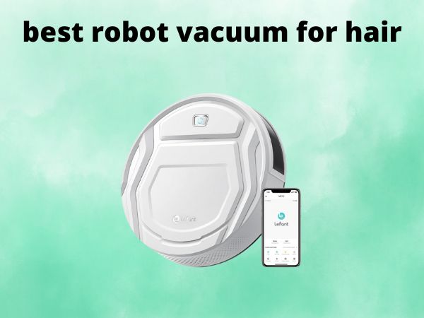 5 Best Robot Vacuums for Hair [Complete Guide 2025]