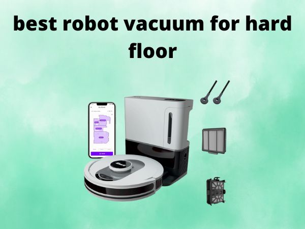 What Is The Best Robot Vacuums for Hard Floors [In 2025]