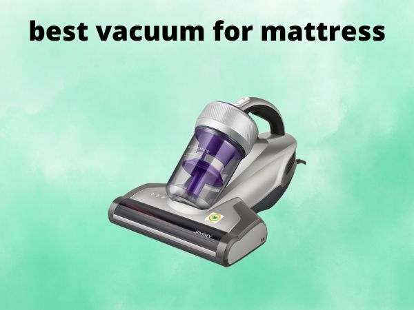 5 best Vacuum for mattress [In 2025]