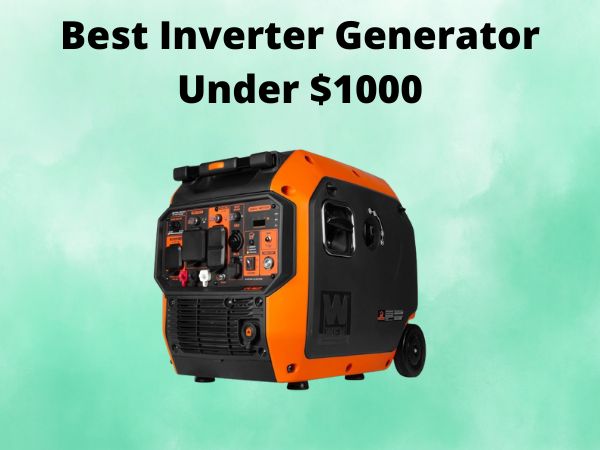 5 Best Inverter Generator Under $1000 [In 2025]