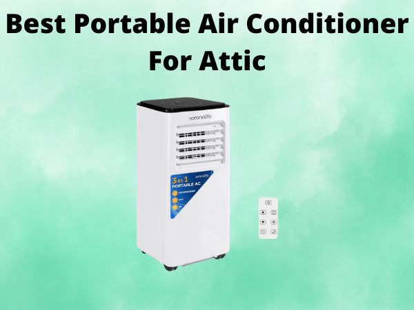 Best Portable Air Conditioner For Attic