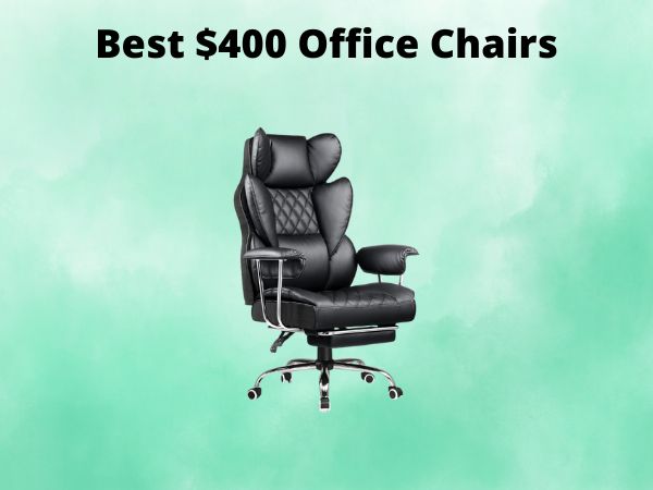 What Is The Best $400 Office Chairs [In 2025]