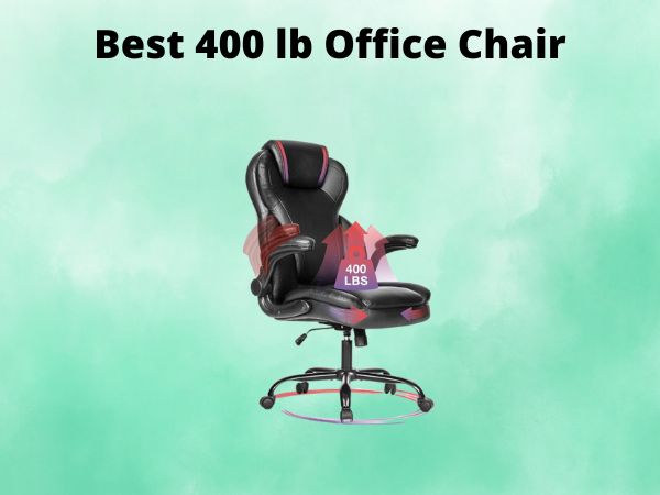 Best 400 lb Office Chair