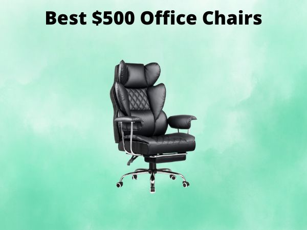 Best $500 Office Chairs