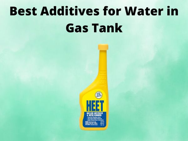 5 Best Additives for Water in Gas Tank [In 2025]