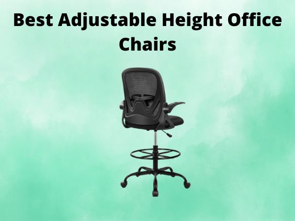 Best Adjustable Height Office Chairs
