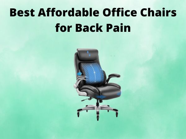 5 Best Affordable Office Chairs for Back Pain [In 2025]