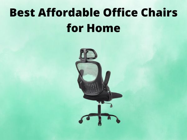Best Affordable Office Chairs for Home