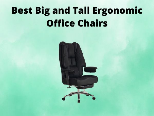 What Is The Best Big and Tall Ergonomic Office Chairs [In 2025]