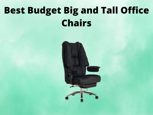 Best Budget Big and Tall Office Chairs