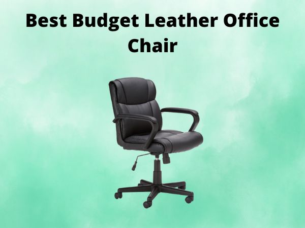 5 Best Budget Leather Office Chair [In 2025]