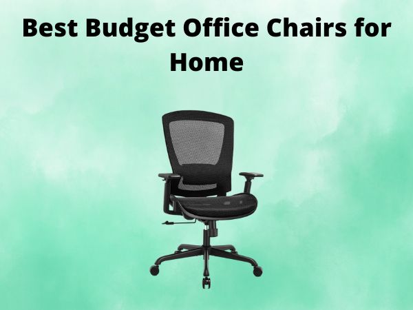 5 Best Budget Office Chairs for Home [In 2025]