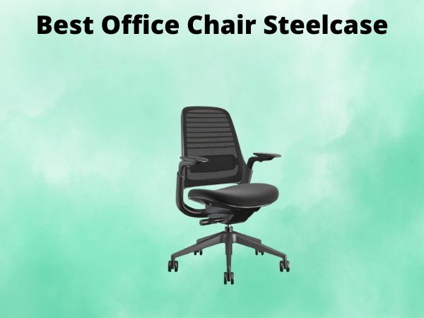 What Is The Best Office Chair Steelcase [In 2025]