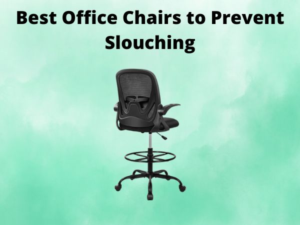5 Best Office Chairs to Prevent Slouching [In 2025]