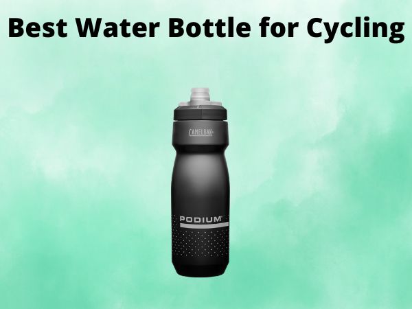 5 Best Water Bottle for Cycling [In 2025]