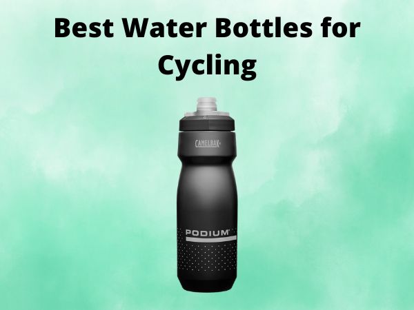 5 Best Water Bottles for Cycling [In 2025]