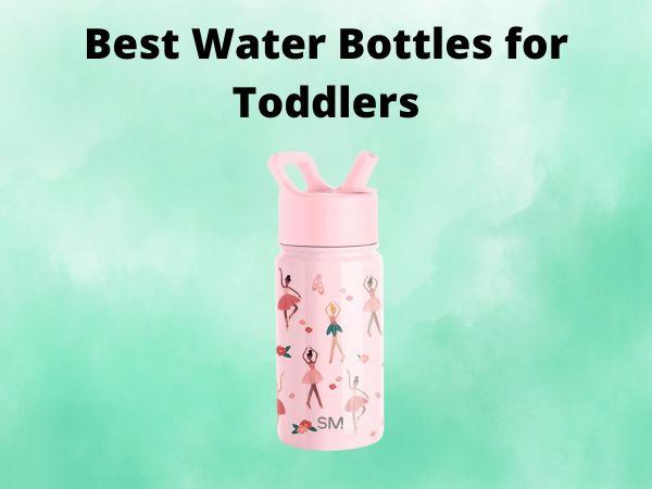 Best Water Bottles for Toddlers [In 2025]