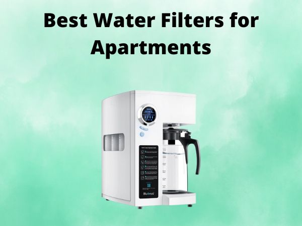 5 Best Water Filters for Apartments [In 2025]