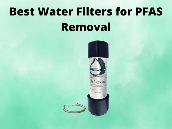 Best Water Filters for PFAS Removal